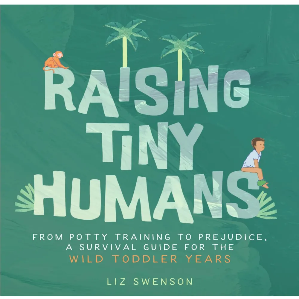 Raising Tiny Humans